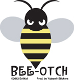 Bee-Otch Mini Sticker 25-Pack | Bee-otch!!! The Original! As Seen In Transformers!