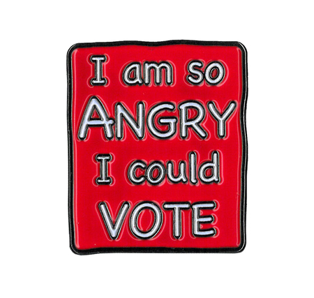 Angry Vote Enamel Pin | LOL!!!