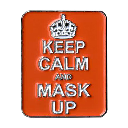 Keep Calm Mask Up Enamel Pin | LOL!!!