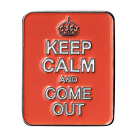 Keep Calm Come Out Enamel Pin
