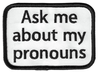 Ask About My Pronouns Patch